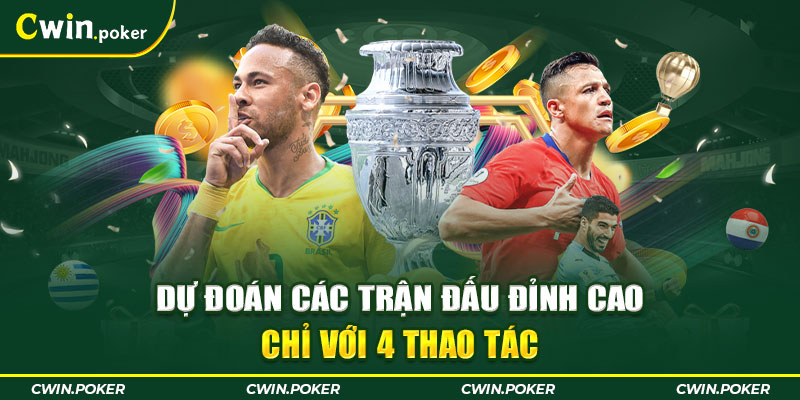 Dự đoán các trận đấu đỉnh cao chỉ với 4 thao tác