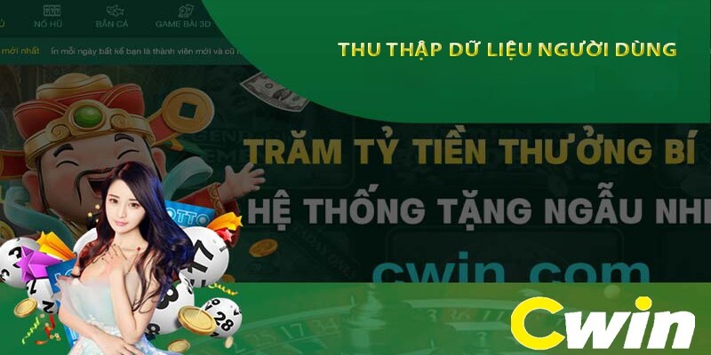 Chính sách bảo mật CWIN có quyền thu thập thông tin khách hàng