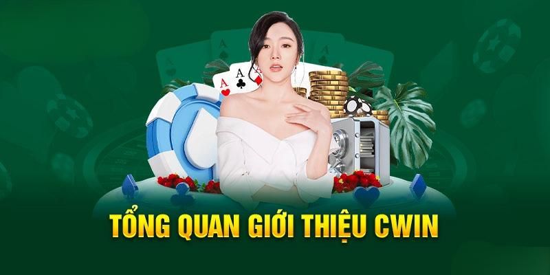 Giới thiệu Cwin với những thông tin chi tiết sau